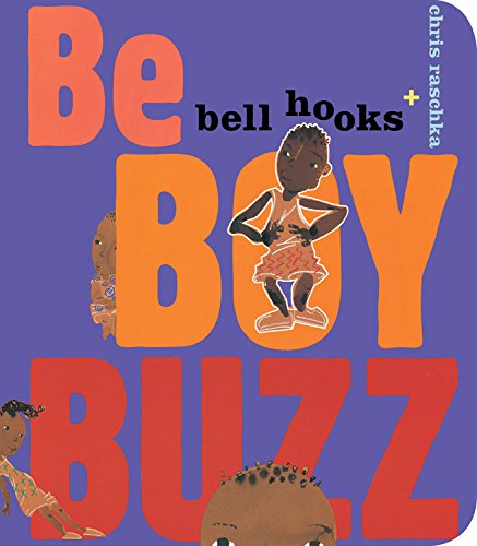 Book cover for Be Boy Buzz by bell hooks and Chris Raschka